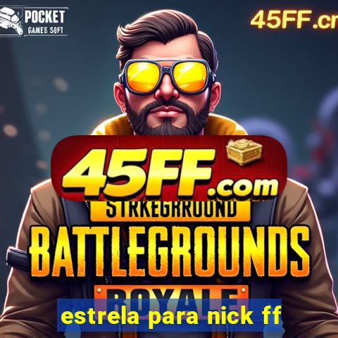 estrela para nick ff